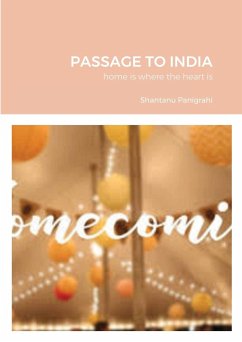 Passage to India: home is where the heart is - Panigrahi, Shantanu