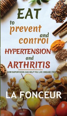 Eat to Prevent and Control Hypertension and Arthritis - Fonceur, La