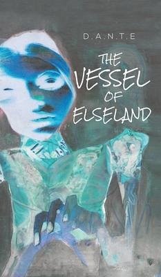The Vessel of Elseland - D. a. N. T. E.