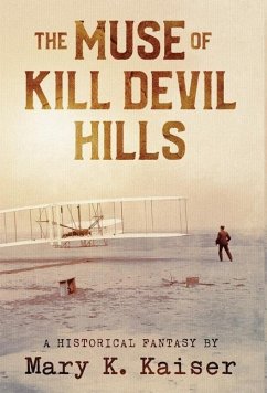 The Muse of Kill Devil Hills: A Historical Fantasy - Kaiser, Mary K.