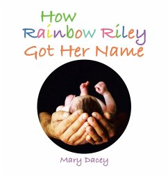 How Rainbow Riley Got Her Name - Dacey, Mary