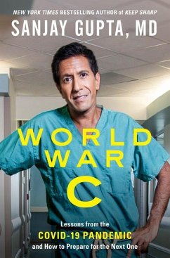 World War C: Lessons from the Covid-19 Pandemic and How to Prepare for the Next One - Md, Sanjay Gupta; Loberg, Kristin