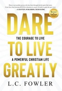 Dare to Live Greatly - Fowler, Larry C