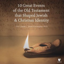 10 Great Events of the Old Testament That Shaped Jewish and Christian Identity - Smith-Christopher, Daniel L.
