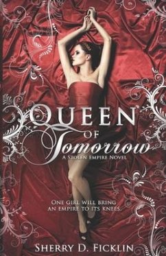 Queen of Tomorrow - Ficklin, Sherry D.