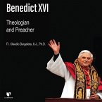 Benedict XVI: Theologian and Preacher
