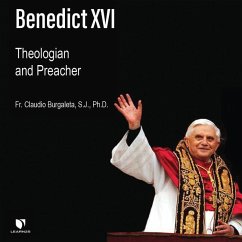 Benedict XVI: Theologian and Preacher - Burgaleta, Claudio