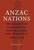 Anzac Nations: The Legacy of Gallipoli in New Zealand and Australia,1965-2015