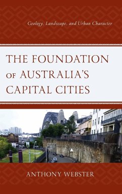 The Foundation of Australia's Capital Cities - Webster, Anthony