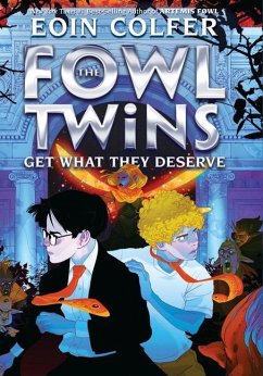 The Fowl Twins Get What They Deserve: (A Fowl Twins Novel, Book 3) - Colfer, Eoin