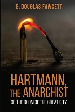 Hartmann, the Anarchist - Fawcett, E Douglas