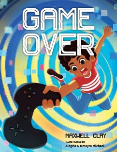 Game Over - Clay, Maxwell; Young Authors Publishing