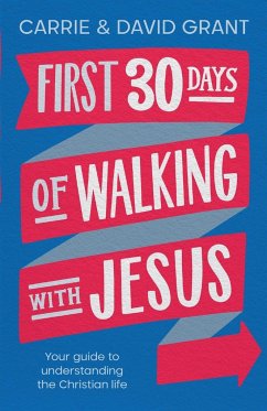 First 30 Days of Walking with Jesus - Grant, Carrie Grant & David