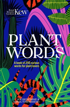 Kew - Plant Words - Wayland, Emma; Richomme, Joe; Kew, Royal Botanic Gardens