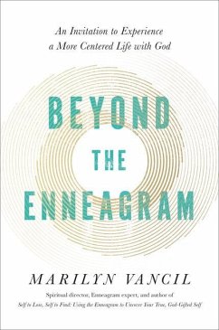 Beyond the Enneagram: An Invitation to Experience a More Centered Life with God - Vancil, Marilyn