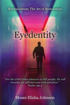 Eyedentity: Revitalization; The Art of Restoration - Johnson, Moses Elisha