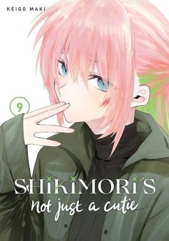 Shikimori's Not Just a Cutie 9 - Maki, Keigo