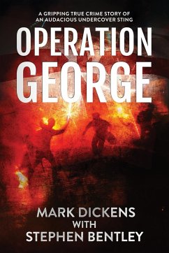 Operation George - Dickens, Mark; Bentley, Stephen