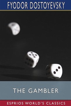 The Gambler (Esprios Classics) - Dostoyevsky, Fyodor