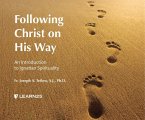 Following Christ on His Way: An Introduction to Ignatian Spirituality