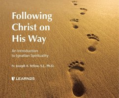 Following Christ on His Way: An Introduction to Ignatian Spirituality