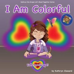 I Am Colorful - Cloward, Kathryn