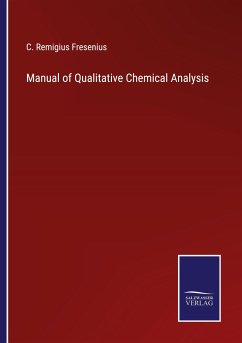 Manual of Qualitative Chemical Analysis - Fresenius, C. Remigius