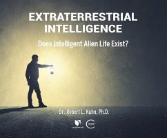 Extraterrestrial Intelligence: Does Intelligent Alien Life Exist?