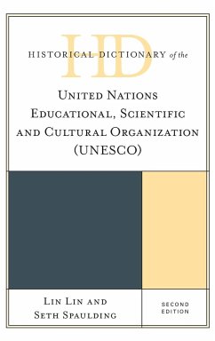 Historical Dictionary of the United Nations Educational, Scientific and Cultural Organization (UNESCO) - Lin, Lin; Spaulding, Seth