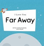 I Love You Far Away I Love You Far Away