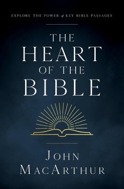 The Heart of the Bible - Macarthur, John F.