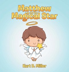 Matthew and the Magical Star - Kurt D Miller