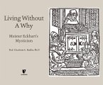 Living Without a Why: Meister Eckhart's Mysticism