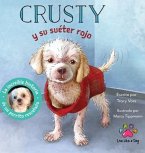 Crusty y su suéter rojo - La increíble historia de un perrito rescatado de las calles