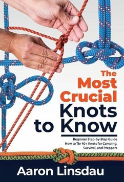 The Most Crucial Knots to Know - Linsdau, Aaron