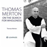 Thomas Merton on the Search for Wholeness