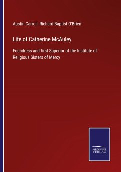 Life of Catherine McAuley - Carroll, Austin; Baptist O'Brien, Richard