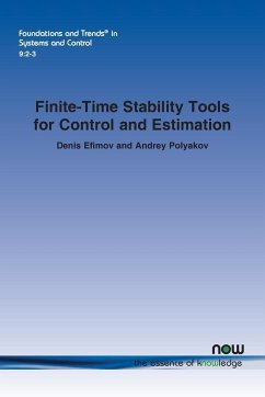 Finite-Time Stability Tools for Control and Estimation - Efimov, Denis; Polyakov, Andrey