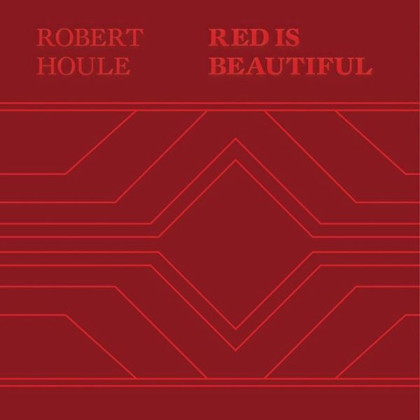 Robert Houle: Red Is Beautiful