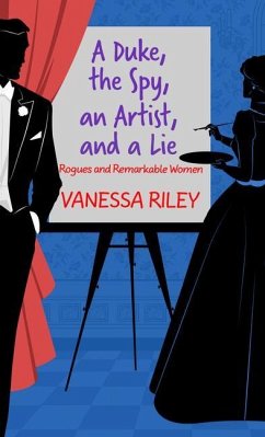 A Duke, the Spy, an Artist, and a Lie - Riley, Vanessa