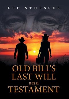 Old Bill's Last Will and Testament - Stuesser, Lee