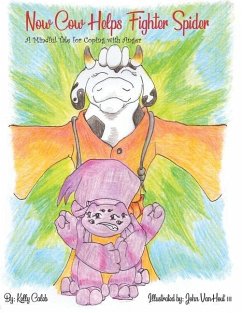 Now Cow Helps Fighter Spider: A Mindful Tale for Coping with Anger - Caleb, Kelly