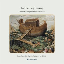 In the Beginning: Understanding the Book of Genesis - Smith-Christopher, Daniel L.