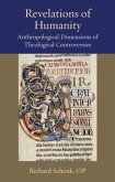 Revelations of Humanity: Anthropological Dimensions of Theological Controversies