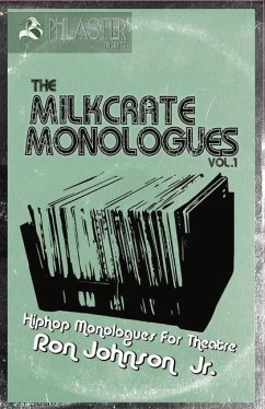 The Milkcrate Monologues Vol.1: Hiphop Monologues for Theatre - Johnson, Ron