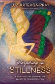 Morphing in Stillness: A Story of Love, Loss and the Beauty of Transformation