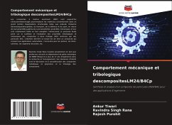 Comportement mécanique et tribologique descompositesLM24/B4Cp - Tiwari, Ankur;Rana, Ravindra Singh;Purohit, Rajesh