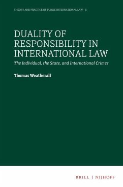 Duality of Responsibility in International Law: The Individual, the State, and International Crimes - Weatherall, Thomas