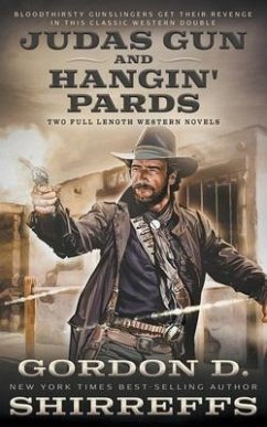 Judas Gun and Hangin' Pards: Two Full Length Western Novels - Shirreffs, Gordon D.