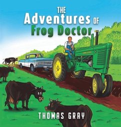 The Adventures of Frog Doctor - Gray, Thomas